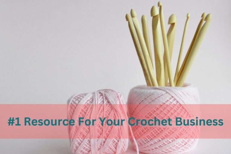 #1 Resource For Your Crochet Business